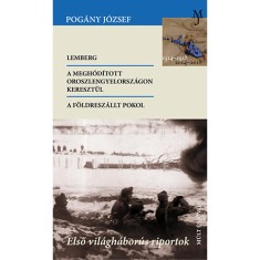Elso vilaghaborus riportok - Lemberg - A meghoditott Oroszlengyelorszagon keresztul - A foldeszallt pokol - Pogany Jozsef foto