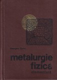 Georgeta Goras - Metalurgie fizica elementara