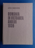 Rom&acirc;nia &icirc;n v&acirc;ltoarea anului 1939-Livia Dandara
