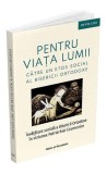 Pentru viața lumii. Către un etos social al Bisericii Ortodoxe - Paperback brosat - Petre Maican, Viorel Coman - Ratio et Revelatio