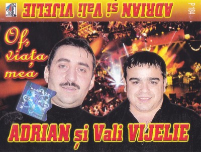 Caseta audio: Adrian si Vali Vijelie - Of, viata mea ( stare foarte buna ) foto