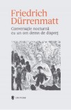 Conversatie nocturna cu un om demn de dispret - Friedrich Durrenmatt, 2021