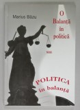 O BALANTA IN POLITICA sau POLITICA IN BALANTA de MARIUS BAZU , 2003