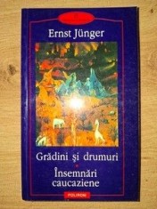 Gradini si drumuri. Insemnari caucaziene- Ernst Junger