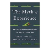 Myth of Experience, Robin M. Hogarth, Emre Soyer