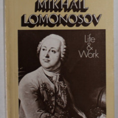MIKHAIL LOMONOSOV , LIFE AND WORK by GALINA PAVLOVA and ALEXANDER FYODOROV , 1984