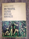 DD- Din Trecutul Culturii Muzicale Romanesti - C.C.Ghenea -1965