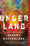 Underland: A Deep Time Journey