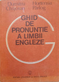 GHID DE PRONUNTIE A LIMBII ENGLEZE-DUMITRU CHITORAN, HORTENSIA PARLOG