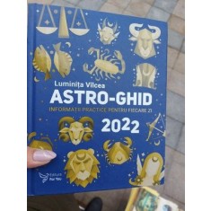 Astro-ghid 2022: Informatii practice pentru fiecare zi- Luminita Vilcea