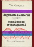 Titu Georgescu &quot;Argumente ale istoriei pentru o noua ordine internationala&quot;