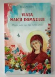 VIATA MAICII DOMNULUI , POVESTIRI PENTRU COPII DUPA TRADITIA ORTODOXA de ILEANA VASILESCU , ANII '2000