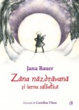 Zana nazdravana si iarna salbatica/Jana Bauer