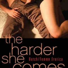 The Harder She Comes: Butch/Femme Erotica