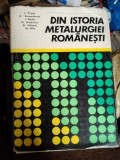 Din Istoria Metalurgiei Romanesti - I. Tripsa, A. Alexandrescu, I. Barbu, O. Hatarascu, St. Olteanu, N. Pilly