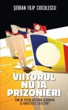 Cumpara ieftin Viitorul nu ia prizonieri. Cum ne putem gestiona geografia si anxietatile colective?/Serban Filip Cioculescu, Rao