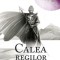 Calea regilor, vol. I &ndash; Brandon Sanderson