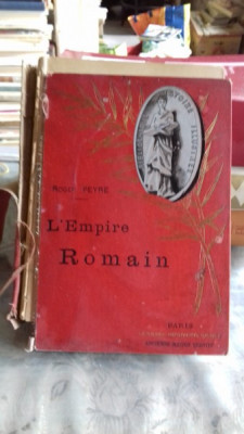 L&amp;#039;EMPIRE ROMAIN - ROGER PEYRE (IMPERIUL ROMAN) foto