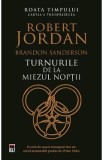 Turnurile de la miezul noptii. Seria Roata timpului Vol.13 - Robert Jordan, Brandon Sanderson
