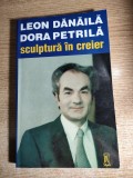 Cumpara ieftin Leon Danaila; Dora Petrila - Sculptura in creier (Editura DU Style, 1998)