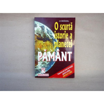 O scurta istorie a planetei , Pamant , J. D. Macdougall , 2001 foto