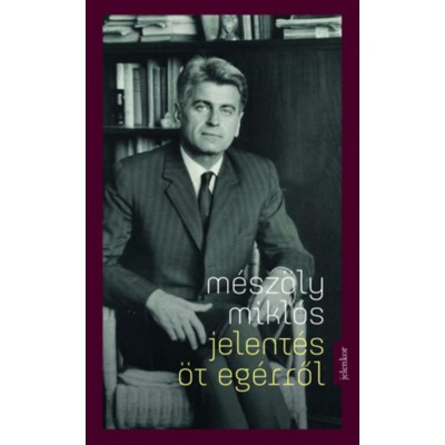 Jelent&amp;eacute;s &amp;ouml;t eg&amp;eacute;rről - M&amp;eacute;sz&amp;ouml;ly Mikl&amp;oacute;s foto