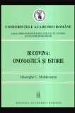 Bucovina: Onomastica si Istorie / Gheorghe C. Moldoveanu