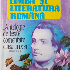 LIMBA SI LITERATURA ROMANA - Antologie de texte comentate clasa a IX-a - Boatca