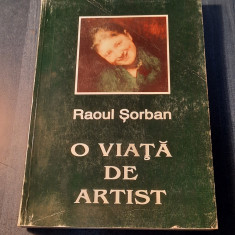 O viata de artist Raoul Sorban cu autograf