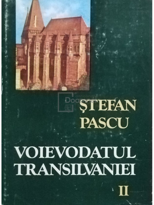 Stefan Pascu - Voievodatul Transilvaniei, vol. II (editia 1979)