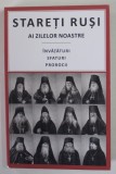 STARETI RUSI AI ZILELOR NOASTRE , INVATATURI , SFATURI , PROROCII , 2016