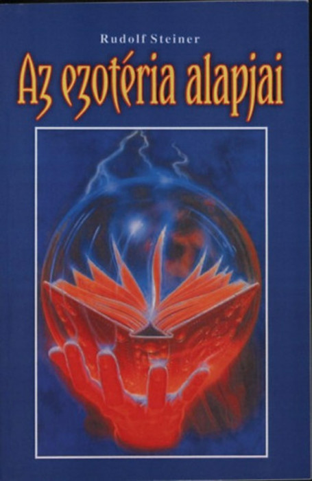 Az ezot&eacute;ria alapjai - Rudolf Steiner