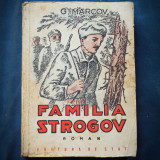 Cumpara ieftin FAMILIA STROGOV - ROMAN - G. MARCOV - EDITURA DE STAT