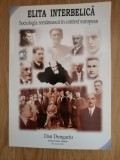 Elita Interbelica. Sociologia romaneasca in context european - Dan Dungaciu 2003