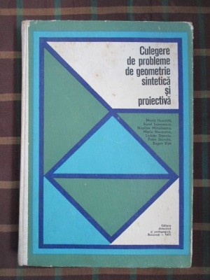 Culegere de probleme de geometrie sintetica si proiectiva foto