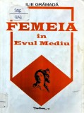 Cumpara ieftin Femeia in evul mediu - 1998 - Ilie Gramada ($L59)