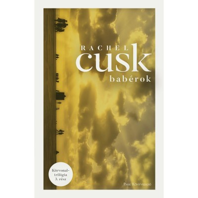 Bab&amp;eacute;rok - K&amp;ouml;rvonal-tril&amp;oacute;gia 3. - Rachel Cusk foto