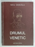 DRUMUL VENETIC de NICU DASCALU , 2006 , DEDICATIE*