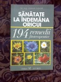 Z2 Sănătate la &icirc;ndem&acirc;na oricui: 194 remedii fitoterapeutice (carte noua)