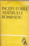 Cumpara ieftin Inceputurile teatrului romanesc