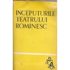 Inceputurile teatrului romanesc