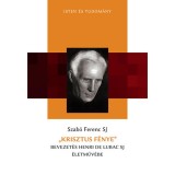 &quot;Krisztus f&eacute;nye&quot; - Bevezet&eacute;s Henri de Lubac SJ &eacute;letműv&eacute;be - Szab&oacute; Ferenc SJ.