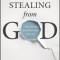 Stealing from God: Why Atheists Need God to Make Their Case