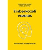 Emberk&ouml;zeli vezet&eacute;s - Adjon &uacute;jra c&eacute;lt v&aacute;llalkoz&aacute;s&aacute;nak! - Michael Chavez
