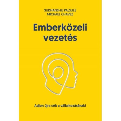 Emberk&amp;ouml;zeli vezet&amp;eacute;s - Adjon &amp;uacute;jra c&amp;eacute;lt v&amp;aacute;llalkoz&amp;aacute;s&amp;aacute;nak! - Michael Chavez foto