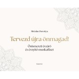 Tervezd &uacute;jra &ouml;nmagad! - Birtalan Dorottya