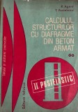 Calculul structurilor cu diafragme de beton armat R. Agent, T. Postelnicu, 1983, Tehnica