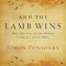 And the Lamb Wins: Why the End of the World Is Really Good News