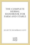 Complete Herbal Handbook Farm &amp; Stable