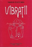 Cumpara ieftin Vibratii - Vasile Fluturel